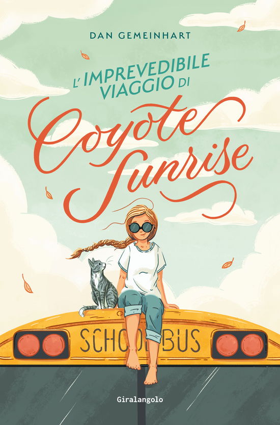 L' Imprevedibile Viaggio Di Coyote Sunrise - Dan Gemeinhart - Books -  - 9788859280156 - 