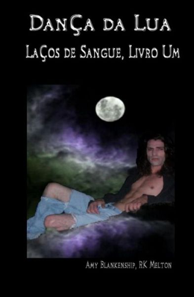 Cover for Amy Blankenship · Danca da Lua (Lacos de Sangue, Livro Um) (Paperback Book) (2017)