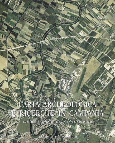 Cover for Lorenzo Quilici · Carta Archeologica E Ricerche in Campania Fascicolo 2: Comuni Di Brezza, Capua, San Prisco. Fasc. 2 (Atlante Tematico Di Topografia Antica. Supplementi) (Italian Edition) (Paperback Bog) [Italian edition] (2004)