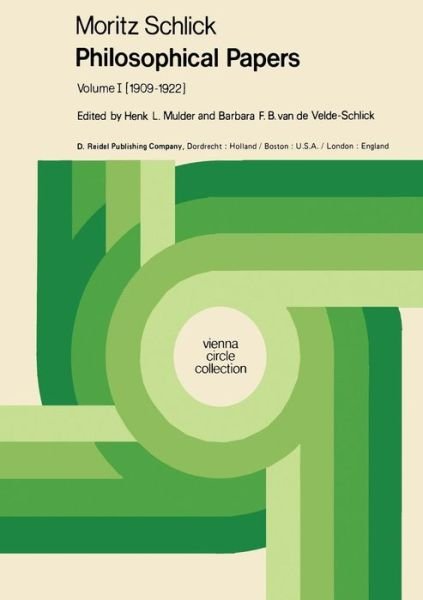 Moritz Schlick · Moritz Schlick Philosophical Papers: Volume 1: (1909–1922) - Vienna Circle Collection (Paperback Bog) [Softcover reprint of the original 1st ed. 1979 edition] (1978)