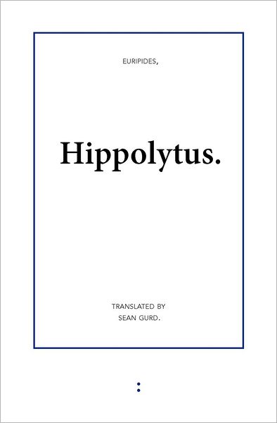 Hippolytus - Euripides - Książki - Uitgeverij - 9789081709156 - 19 sierpnia 2012