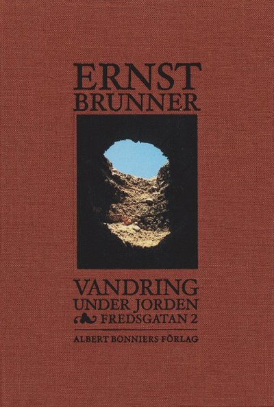 Cover for Ernst Brunner · Vandring under jorden : Fredsgatan 2 (ePUB) (2017)