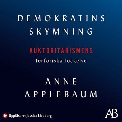 Cover for Anne Applebaum · Demokratins skymning (Audiobook (MP3)) (2020)