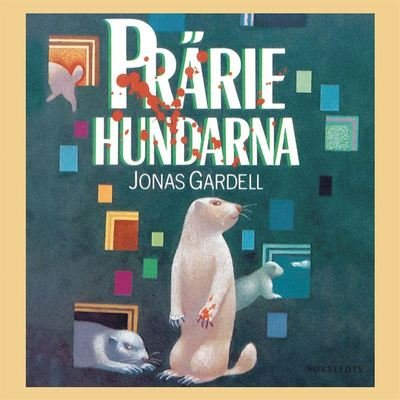 Cover for Jonas Gardell · Präriehundarna (Hörbok (MP3)) (2019)