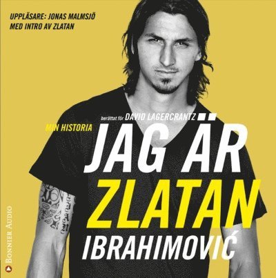 Jag är Zlatan Ibrahimovic : min historia - David Lagercrantz - Lydbok - Bonnier Audio - 9789173486156 - 9. november 2011