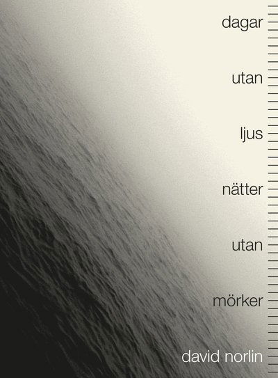 Cover for David Norlin · Dagar utan ljus, nätter utan mörker (Bound Book) (2016)