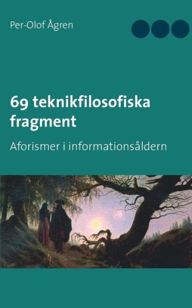 Cover for Ågren · 69 teknikfilosofiska fragment (Book) (2018)