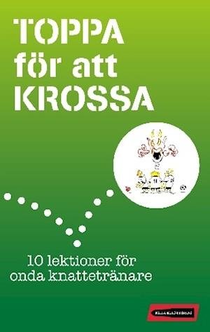 Cover for Hans-Olov Öberg · Toppa för att krossa : 10 lektioner för onda knattetränare (Bound Book) (2007)