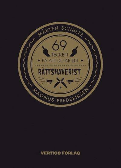 Cover for Mårten Schultz · 69 tecken på att du är en rättshaverist (Bound Book) (2013)