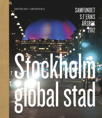 Cover for Ulf Sörenson · Stockholm global stad (Bound Book) (2012)