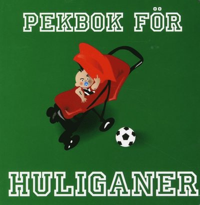 Pekbok för huliganer - Hans von Corswant - Książki - Kalla kulor förlag - 9789187049156 - 8 listopada 2012