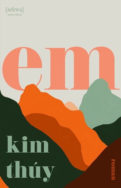 Cover for Kim Thúy · Em (Book) (2021)