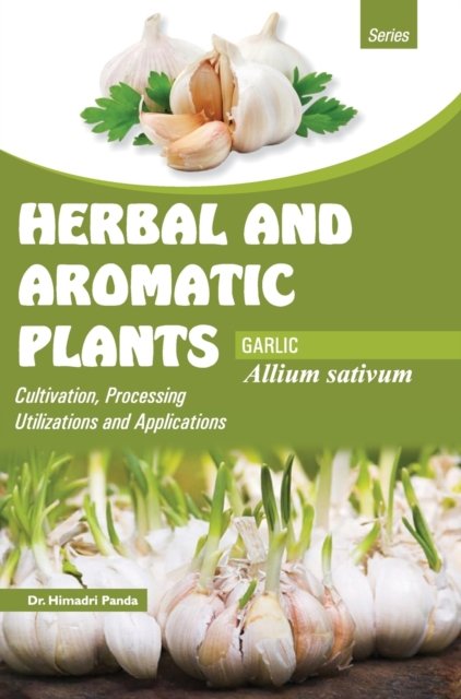 Cover for Himadri Panda · HERBAL AND AROMATIC PLANTS - Allium sativum (GARLIC) (Hardcover Book) (2017)