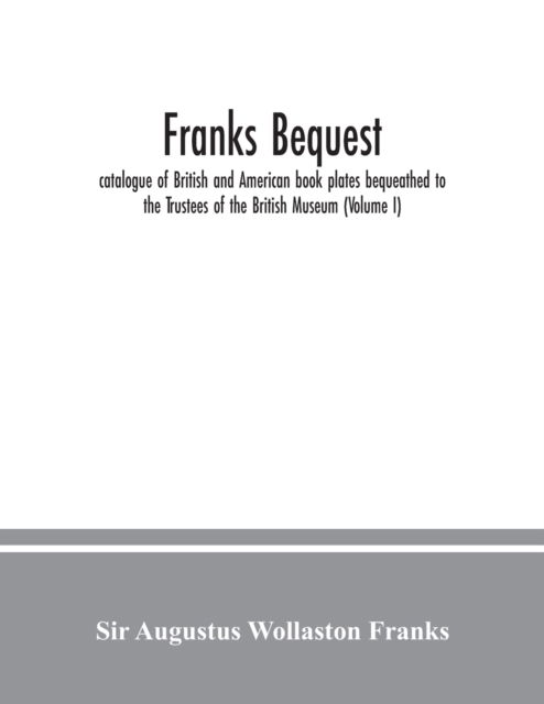 Cover for Sir Augustus Wollaston Franks · Franks bequest (Paperback Book) (2020)