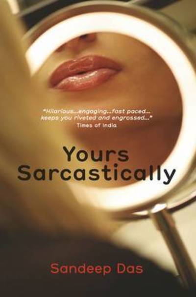 Cover for Sandeep Das · Yours Sarcastically (Pocketbok) (2016)