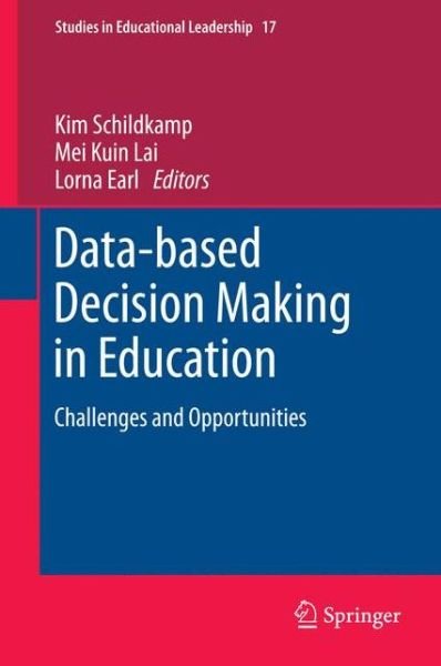 Kim Schildkamp · Data-based Decision Making in Education: Challenges and Opportunities - Studies in Educational Leadership (Hardcover Book) [2013 edition] (2012)