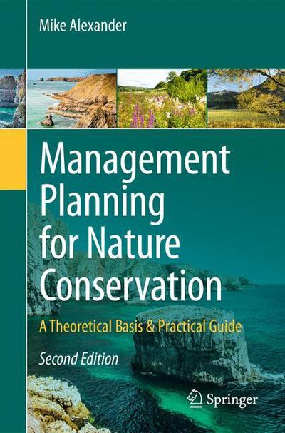 Cover for Mike Alexander · Management Planning for Nature Conservation: A Theoretical Basis &amp; Practical Guide (Paperback Book) [2nd ed. 2013 edition] (2012)