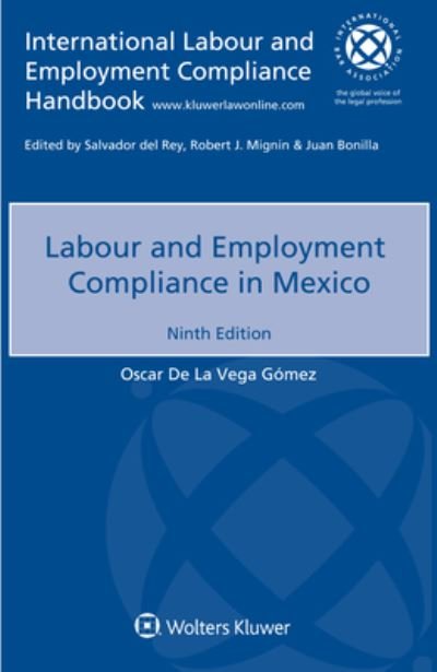 Labour and Employment Compliance in Mexico - Oscar De La Vega Gomez - Boeken - Kluwer Law International - 9789403536156 - 20 augustus 2021