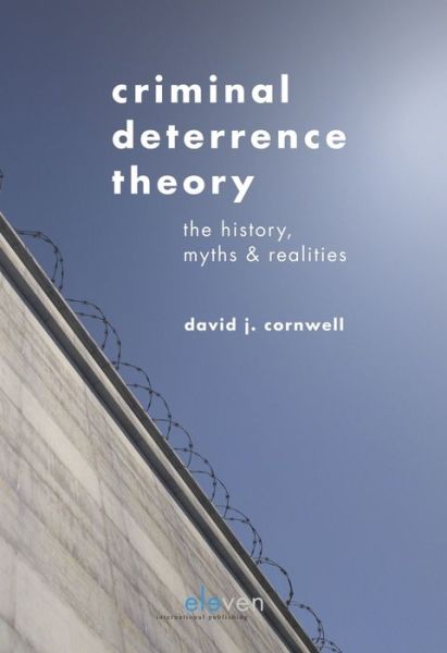 Cover for David J. Cornwell · Criminal Deterrence Theory: The History, Myths &amp; Realities (Gebundenes Buch) (2018)