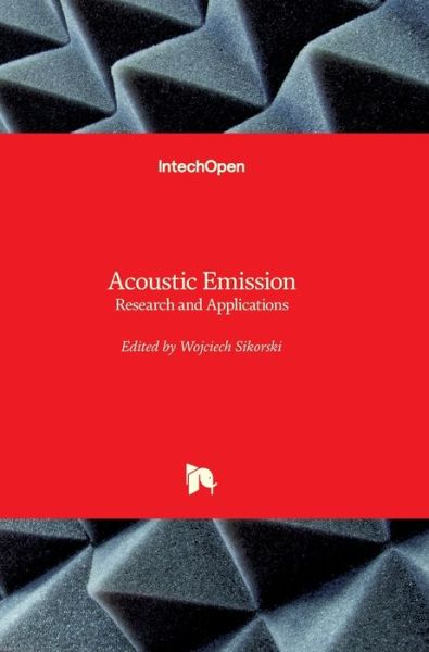 Cover for Wojciech Sikorski · Acoustic Emission: Research and Applications (Gebundenes Buch) (2013)