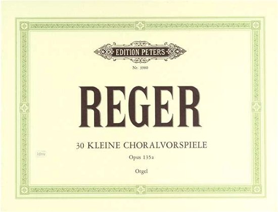Cover for Reger · 30 kleine Choralvorspiele zu den (Book)