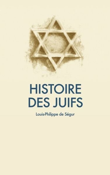Cover for Louis-philippe De Segur · Histoire des Juifs (Hardcover Book) (2020)