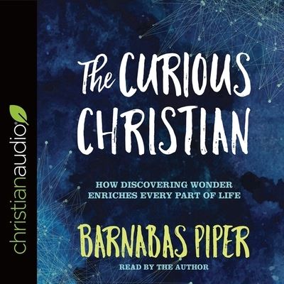 Cover for Barnabas Piper · The Curious Christian Lib/E (CD) (2017)