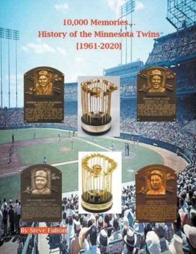 Cover for Steve Fulton · 10,000 Memories...History of the Minnesota Twins (Paperback Bog) (2021)