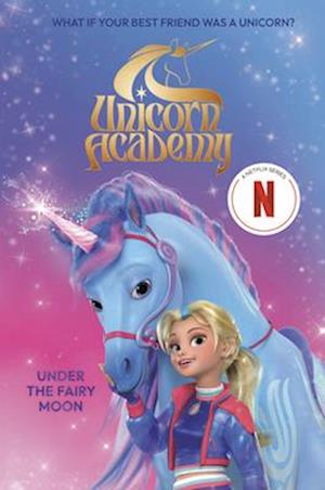 Cover for Random House · Unicorn Academy Under The Fairy Moon (Book) (2025)