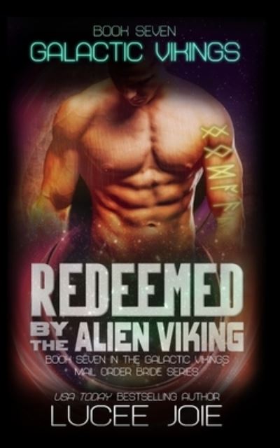 Cover for Lucee Joie · Redeemed by the Alien Viking: Book Seven in the Galactic Vikings Mail Order Bride Series - Galactic Vikings (Paperback Book) (2022)