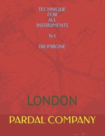 Cover for Merza Jose Pardal Merza · Technique  for  All  Instruments    N-1     Trombone: London (Paperback Book) (2022)