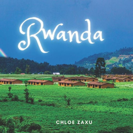 Cover for Chloe Zaxu · Rwanda: A Beautiful Print Landscape Art Picture Country Travel Photography Meditation Coffee Table Book (Paperback Book) (2022)