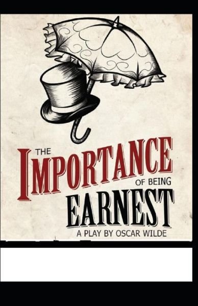 Cover for Oscar Wilde · The Importance of Being Earnest by Oscar Wilde annotated edition (Pocketbok) (2021)