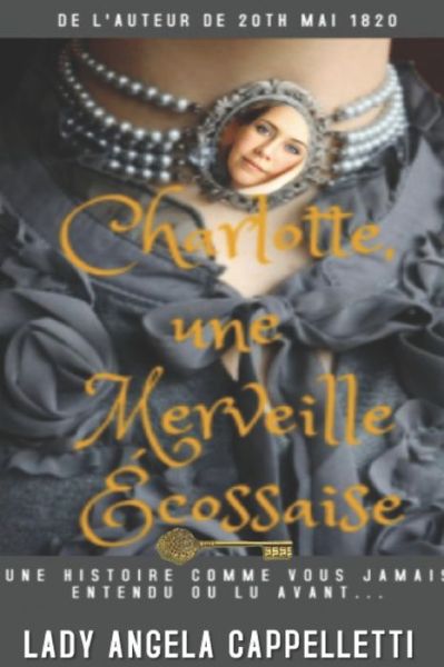 Cover for Lady Angela Cappelletti · Charlotte, une merveille ecossaise: roman (Paperback Book) (2021)