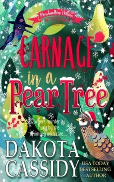 Carnage in a Pear Tree: A Witchy Christmas Cozy Mystery - Marshmallow Hollow Mysteries - Dakota Cassidy - Boeken - Independently Published - 9798487109156 - 30 september 2021