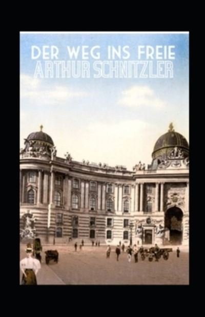Cover for Arthur Schnitzler · Der Weg ins Freie (illustriert) (Pocketbok) (2021)