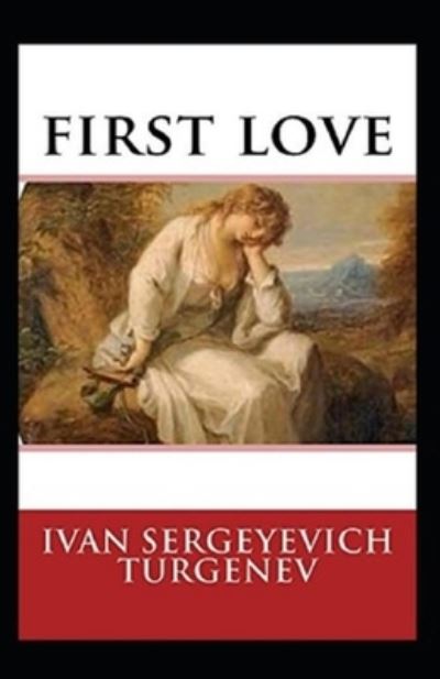 Cover for Ivan Sergeyevich Turgenev · First Love Annotated (Pocketbok) (2021)