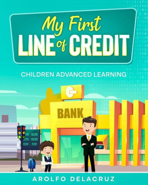 Cover for Arolfo Delacruz · My First Line of Credit: Children Advanced Learning (Pocketbok) (2021)