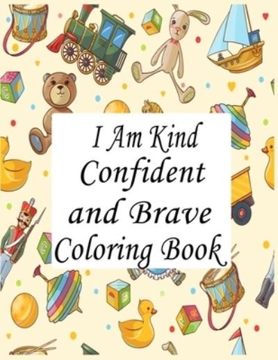 Cover for Nr Grate Press · I Am kind Confident And Brave Coloring Book (Paperback Book) (2020)