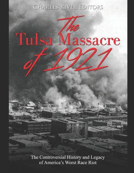 Cover for Charles River Editors · The Tulsa Massacre of 1921 (Paperback Bog) (2020)