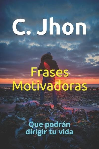 Cover for Jhon C · Frases motivadoras (Pocketbok) (2020)