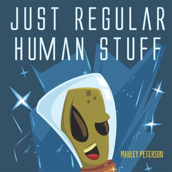 Cover for Manley Peterson · Just Regular Human Stuff (Paperback Book) (2020)