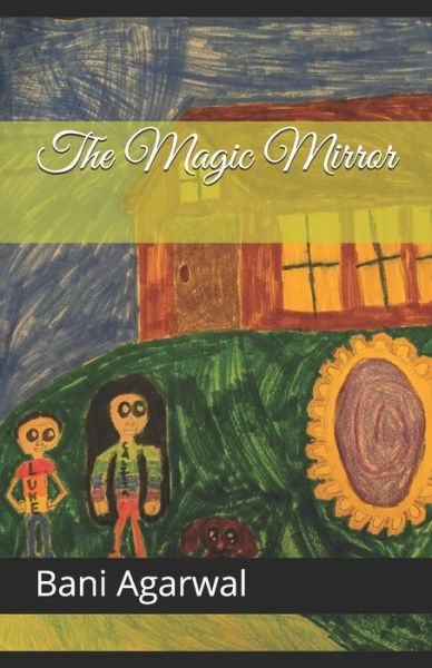 Cover for Bani Agarwal · The Magic Mirror (Paperback Book) (2020)