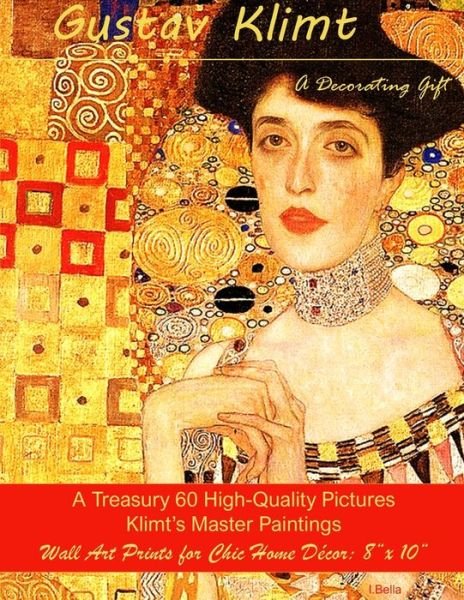 Cover for I Bella · Gustav Klimt, A Decorating Gift (Paperback Book) (2020)