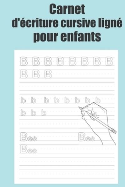 Carnet d'ecriture cursive ligne pour enfants - Fm Cahier Alphabet D'Écriture - Bøger - Independently Published - 9798672664156 - 5. august 2020