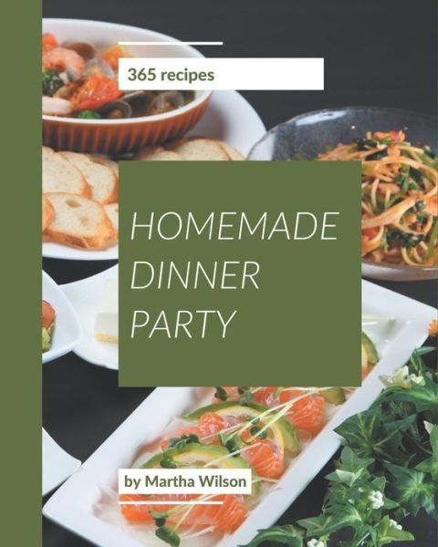 Cover for Martha Wilson · 365 Homemade Dinner Party Recipes (Paperback Book) (2020)