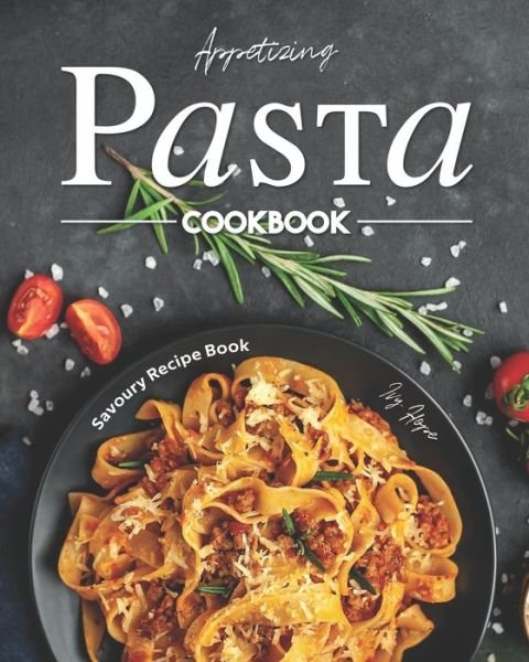 Cover for Ivy Hope · Appetizing Pasta Cookbook (Paperback Bog) (2020)