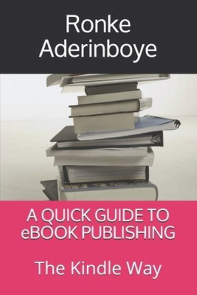 Cover for Ronke Aderinboye · A QUICK GUIDE TO eBOOK PUBLISHING (Paperback Bog) (2021)