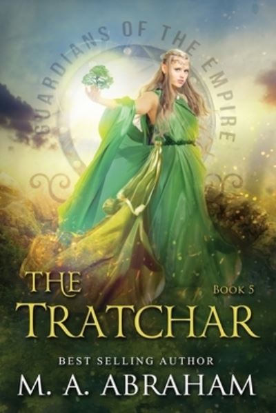 The Tratchar (Guardians of the Empire Book 5) - M a Abraham - Boeken - Independently Published - 9798705717156 - 2 maart 2021