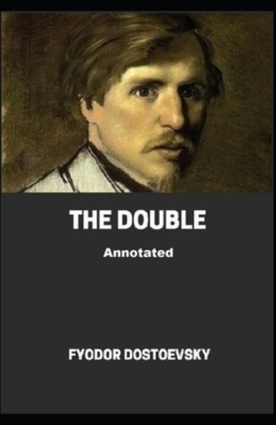 The Double Annotated - Fyodor Dostoevsky - Bøger - Independently Published - 9798736098156 - 10. april 2021